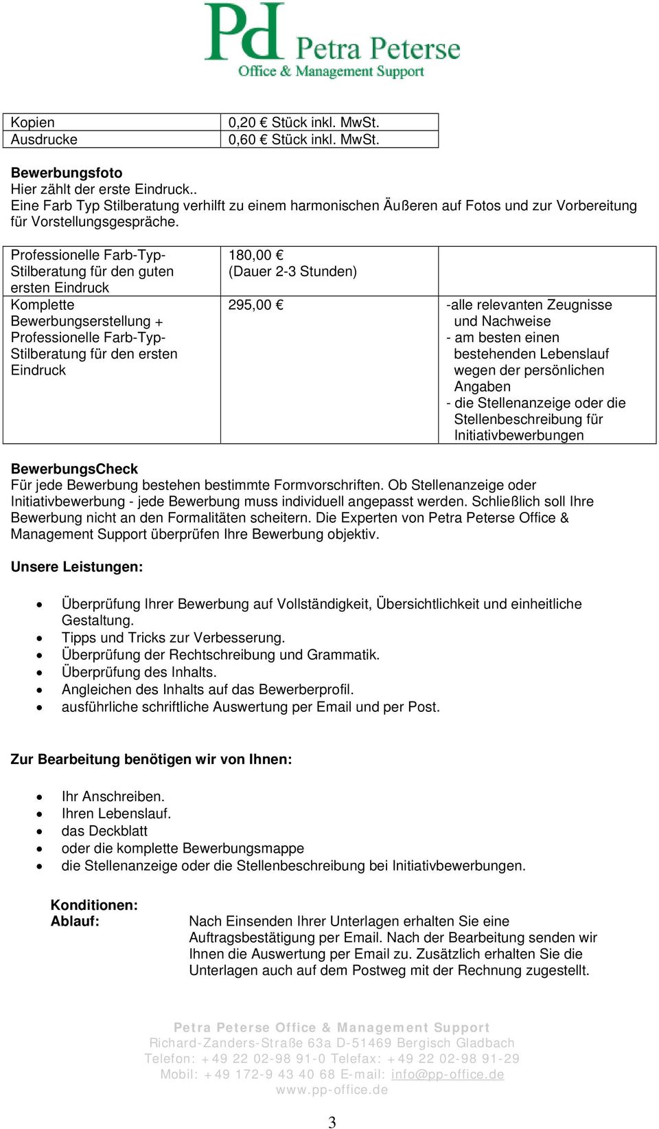 Professionelle Farb-Typ- Stilberatung für den guten ersten Eindruck Komplette Bewerbungserstellung + Professionelle Farb-Typ- Stilberatung für den ersten Eindruck 180,00 (Dauer 2-3 Stunden) 295,00