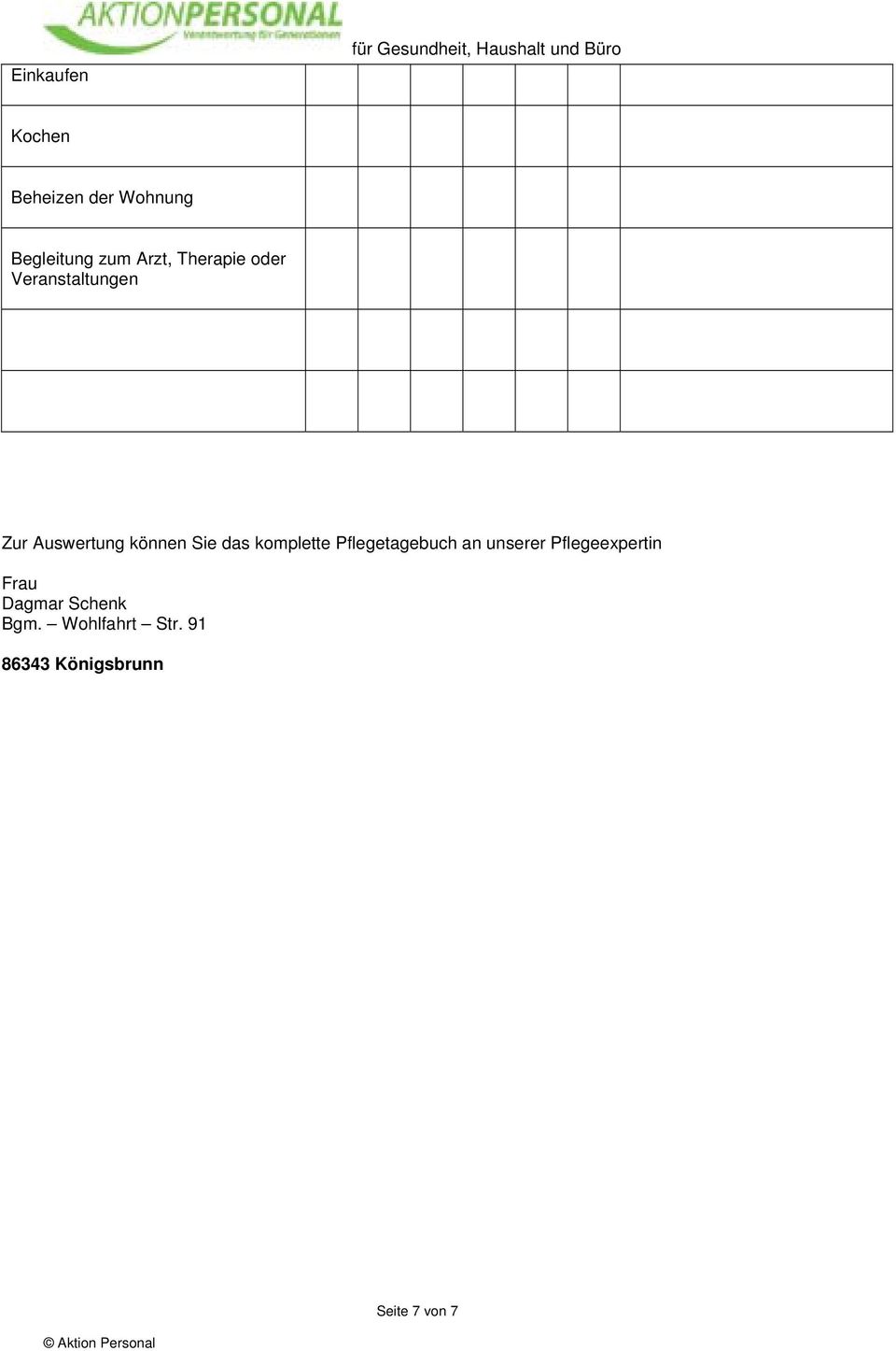 Auswertung können Sie das komplette Pflegetagebuch an unserer