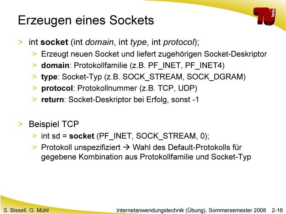 PF_INET, PF_INET4) > type: Socket-Typ (z.b.
