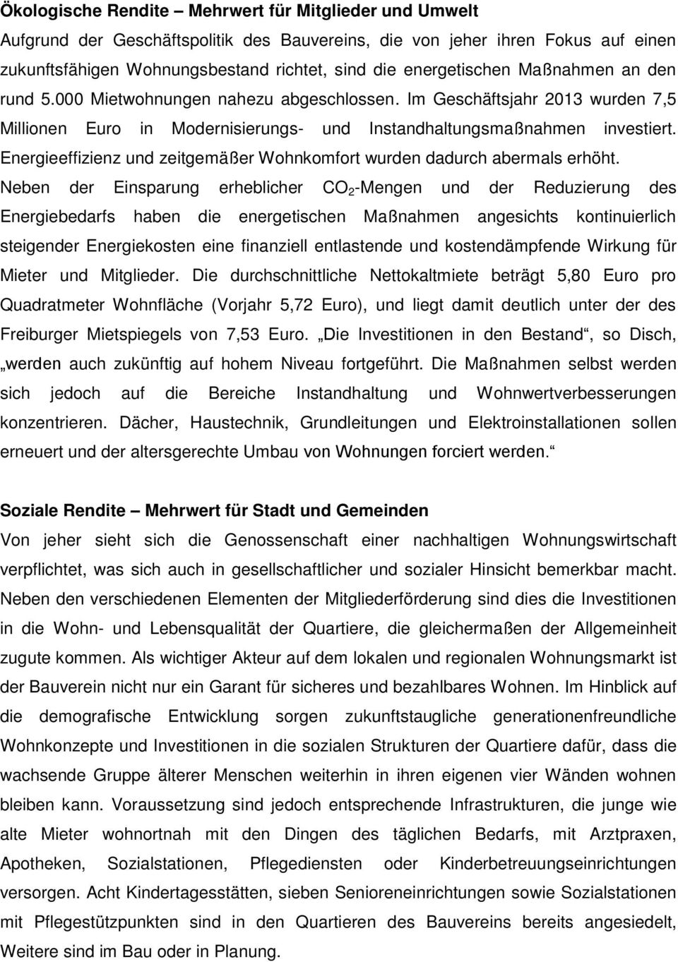 Energieeffizienz und zeitgemäßer Wohnkomfort wurden dadurch abermals erhöht.