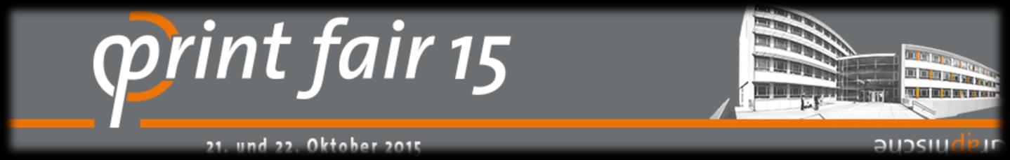 S y s t e m s Printing Sehr geehrte Damen und Herren, vom 21. Oktober bis zum 22. Oktober 2015 wird die Böttcher Österreich GmbH als Austeller auf der print fair 2015 vertreten sein.