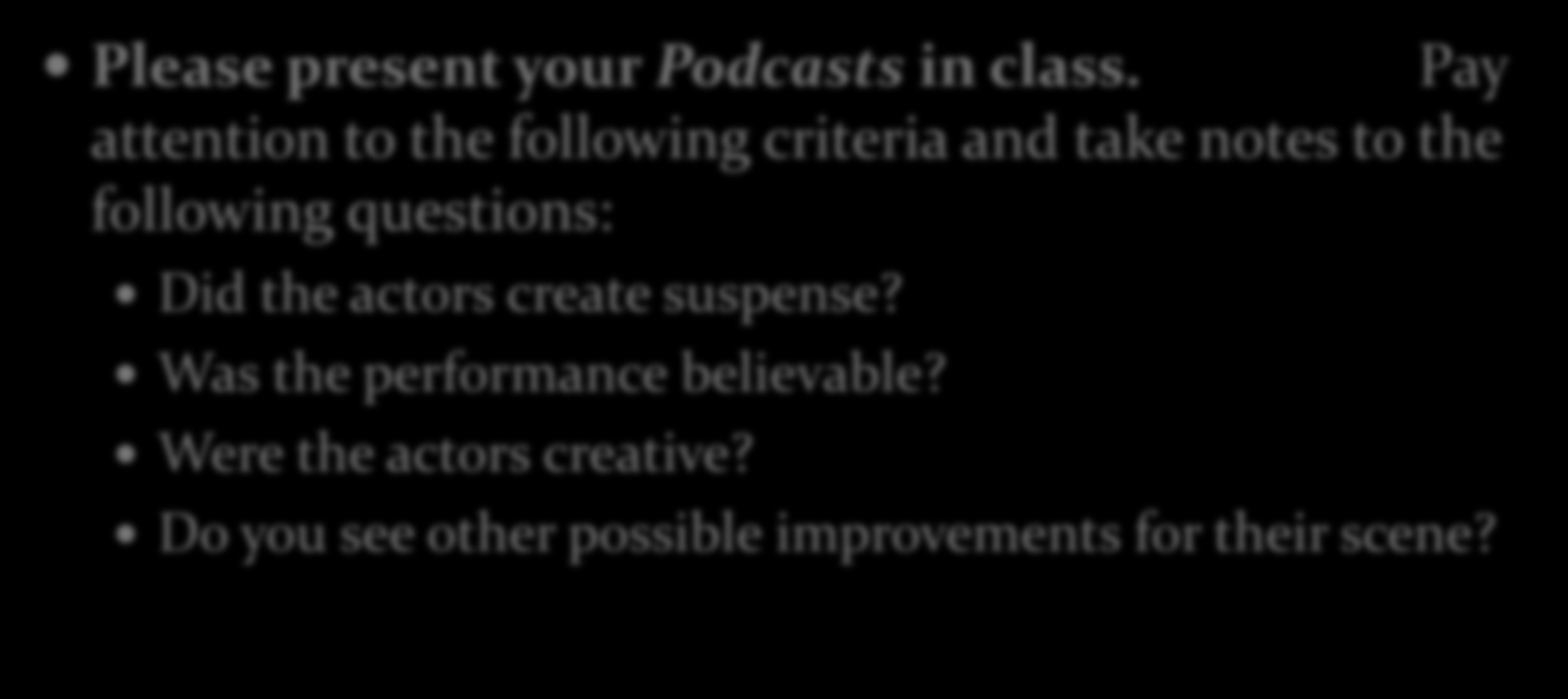 Task 2 Please present your Podcasts in class.