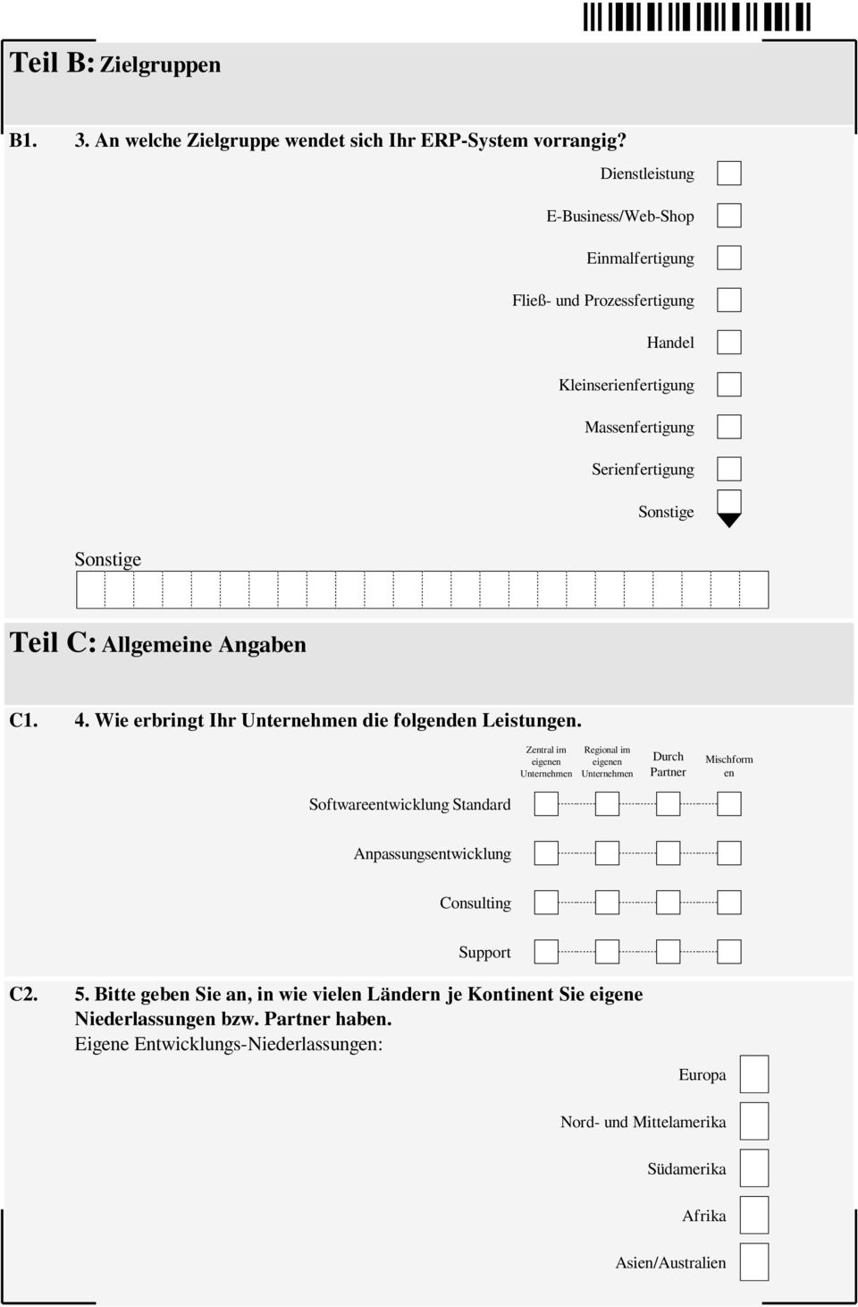 Teil C: Allgemeine Angaben C1. 4. Wie erbringt Ihr Unternehmen die folgenden Leistungen.