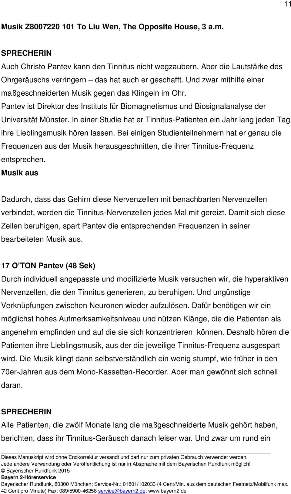 In einer Studie hat er Tinnitus-Patienten ein Jahr lang jeden Tag ihre Lieblingsmusik hören lassen.