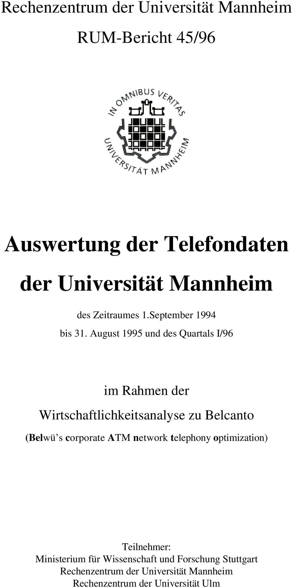 August 1995 und des Quartals I/96 im Rahmen der Wirtschaftlichkeitsanalyse zu Belcanto (Belwü s corporate
