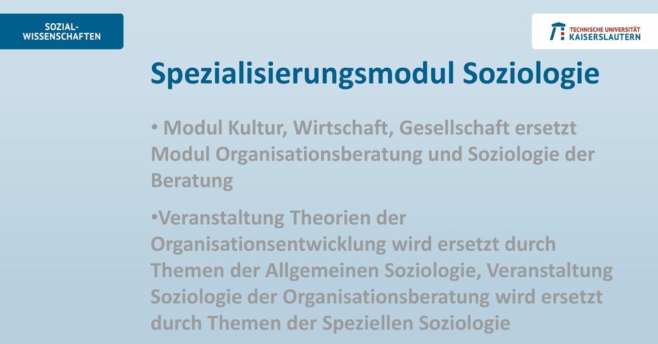 Organisationsentwicklung wird ersetzt durch Themen der Allgemeinen Soziologie,