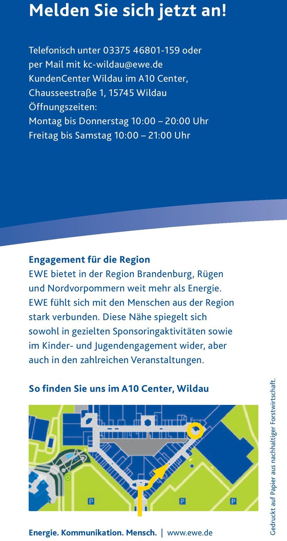 Region EWE bietet in der Region Brandenburg, Rügen und Nordvorpommern weit mehr als Energie. EWE fühlt sich mit den Menschen aus der Region stark verbunden.