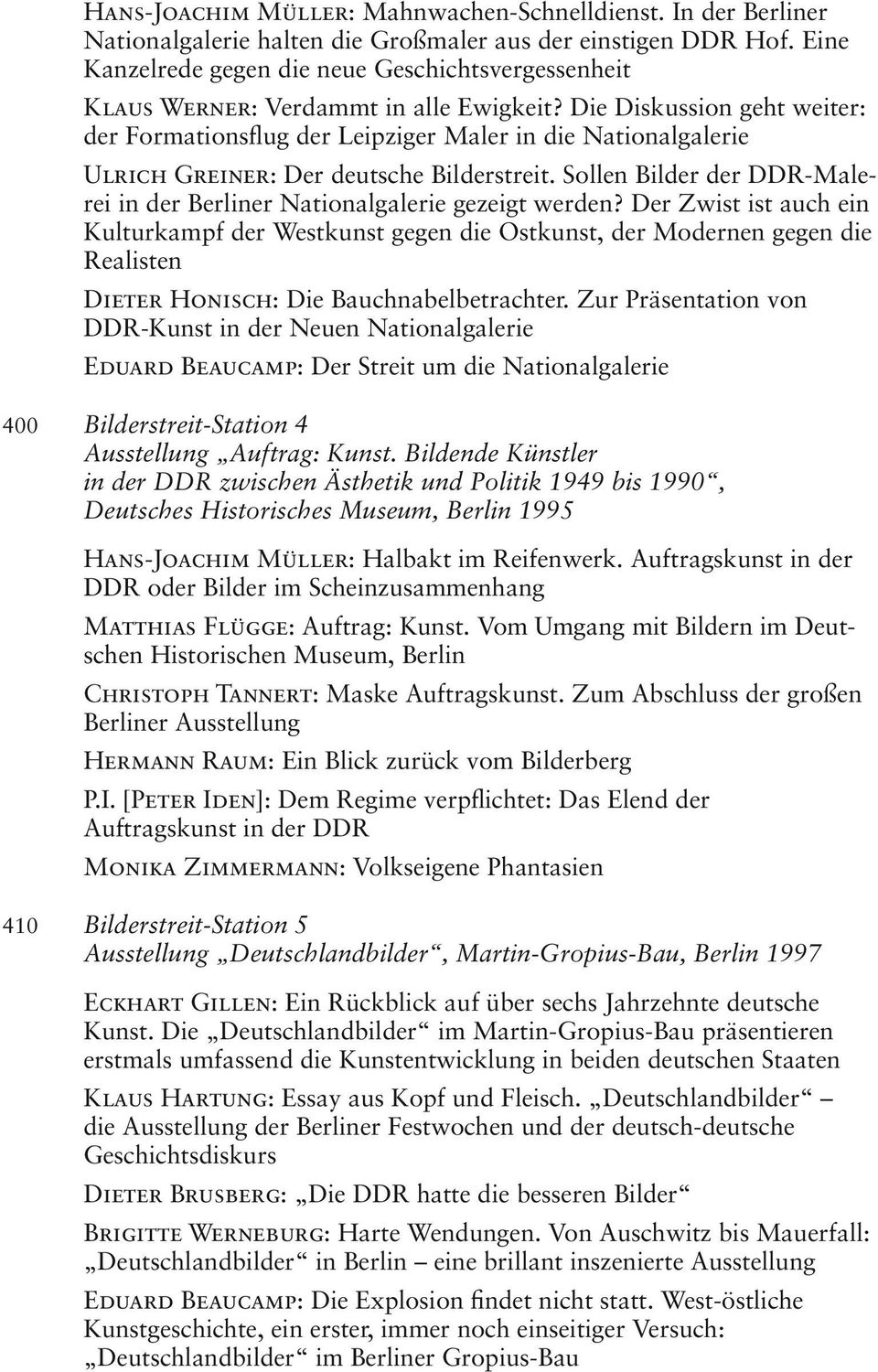 Die Diskussion geht weiter: der Formationsflug der Leipziger Maler in die Nationalgalerie Ulrich Greiner: Der deutsche Bilderstreit.