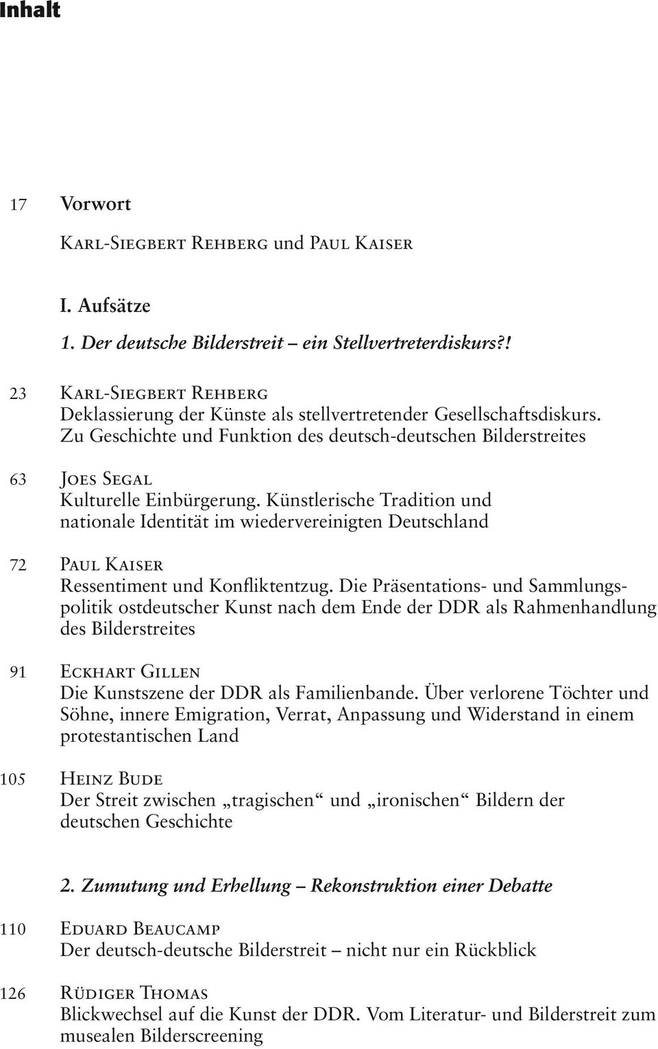 Künstlerische Tradition und nationale Identität im wiedervereinigten Deutschland 72 Paul Kaiser Ressentiment und Konfliktentzug.