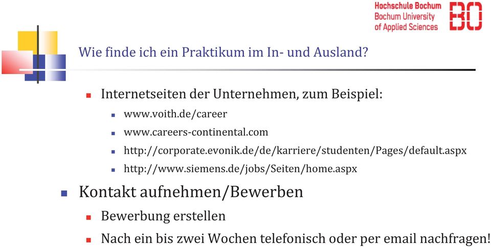 com http://corporate.evonik.de/de/karriere/studenten/pages/default.aspx http://www.siemens.