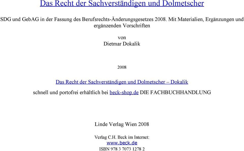 Mit Materialien, Ergänzungen und ergänzenden Vorschriften von Dietmar Dokalik 2008 Das Recht der