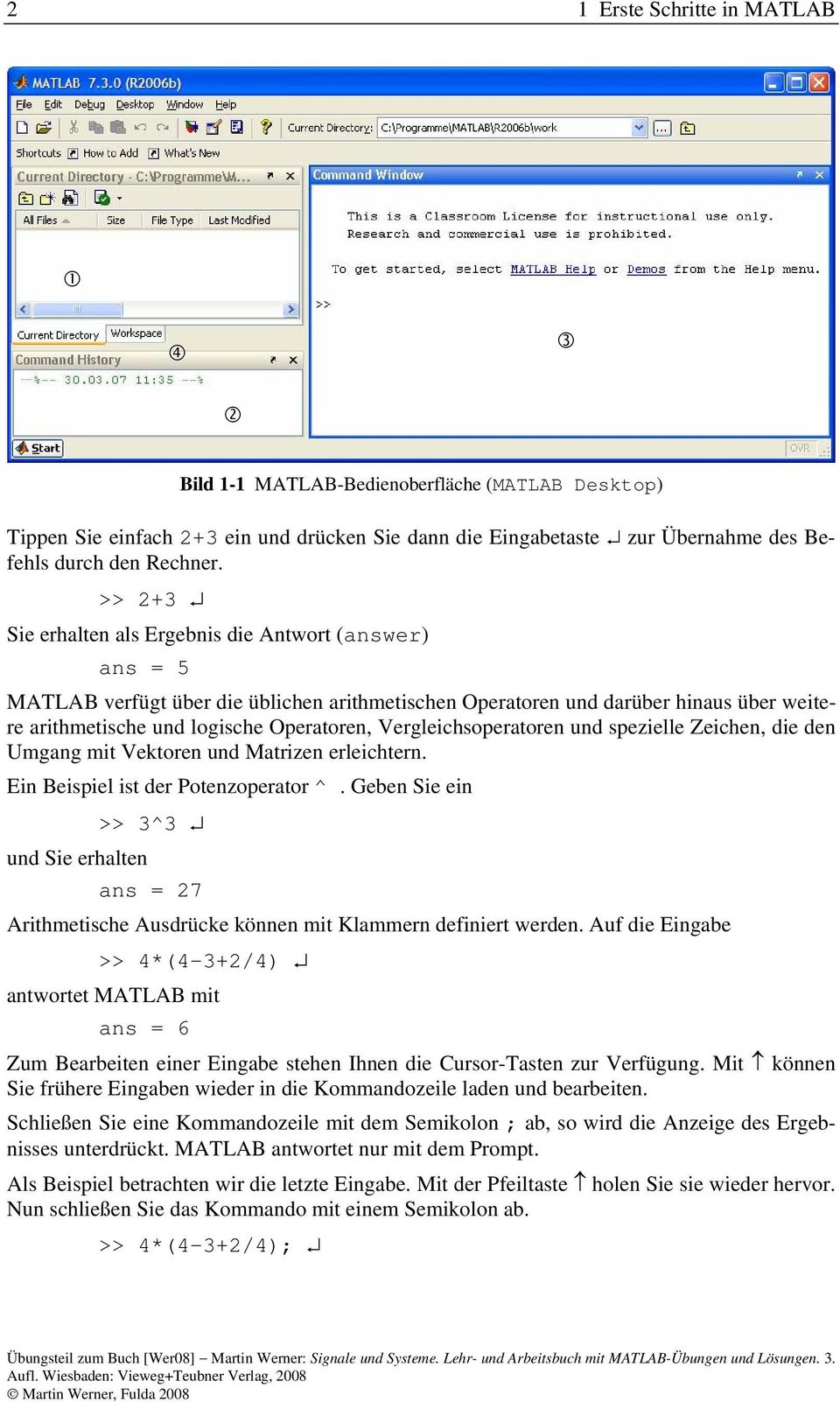 Vergleichsoperatoren und spezielle Zeichen, die den Umgang mit Vektoren und Matrizen erleichtern. Ein Beispiel ist der Potenzoperator ^.