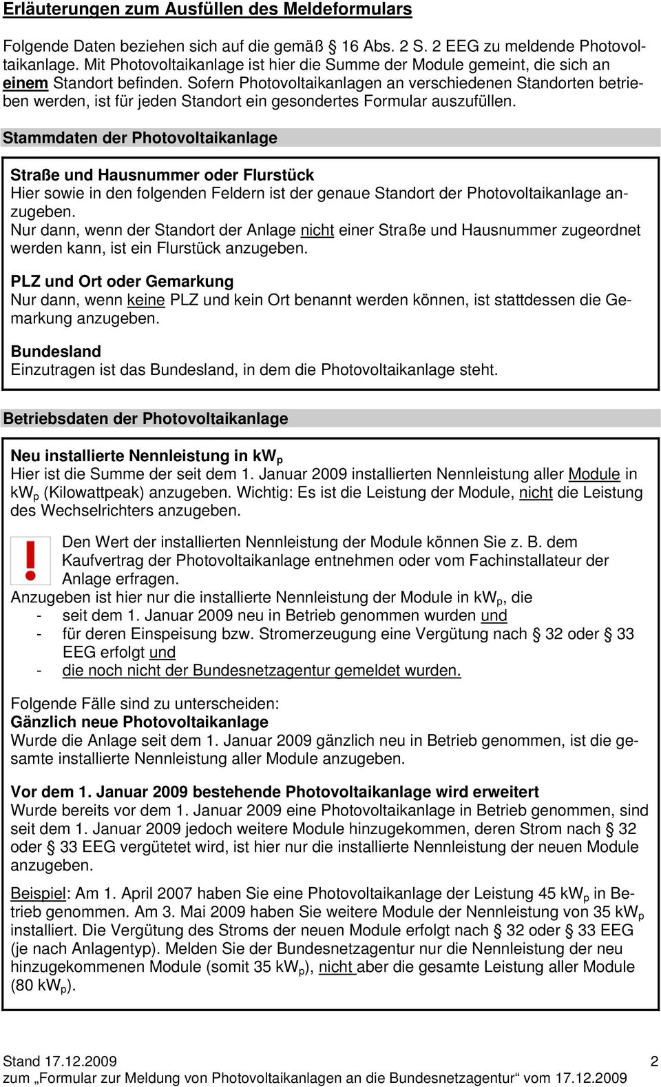 Sofern Photovoltaikanlagen an verschiedenen Standorten betrieben werden, ist für jeden Standort ein gesondertes Formular auszufüllen.