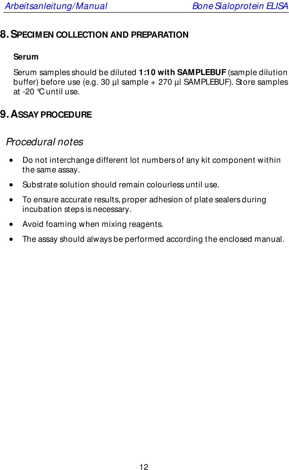 ASSAY PROCEDURE Procedural notes Do not interchange different lot numbers of any kit component within the same assay.