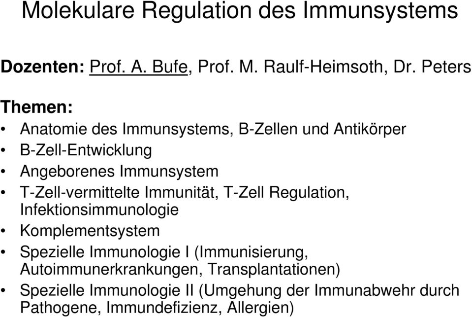 T-Zell-vermittelte Immunität, T-Zell Regulation, Infektionsimmunologie Komplementsystem t Spezielle Immunologie I