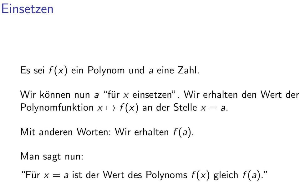 Wir erhalten den Wert der Polynomfunktion x f (x) an der Stelle x