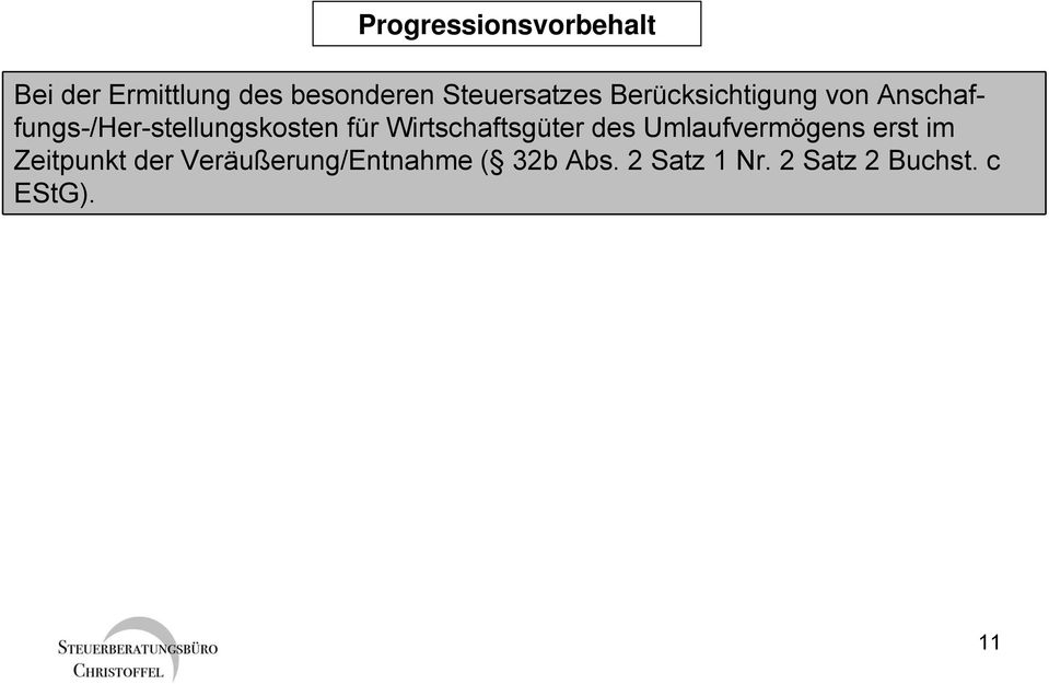 Anschaffungs-/Her-stellungskosten für Wirtschaftsgüter des