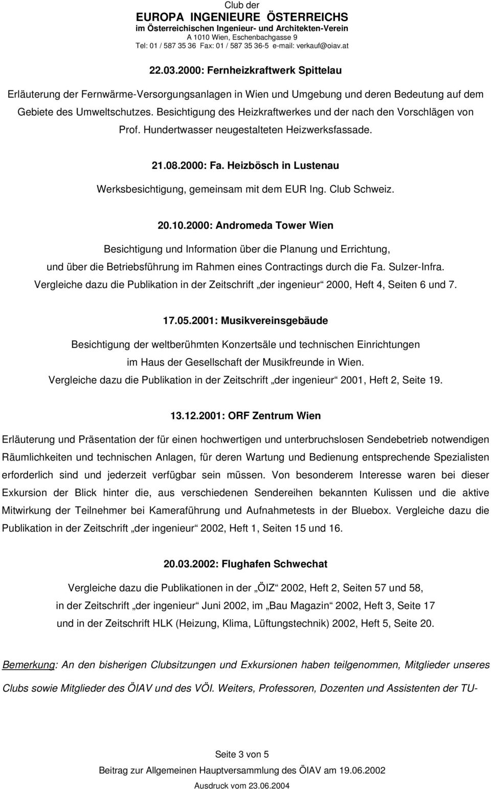 Heizbösch in Lustenau Werksbesichtigung, gemeinsam mit dem EUR Ing. Club Schweiz. 20.10.