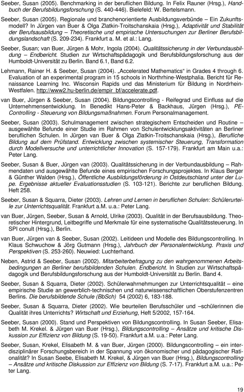 ), Adaptivität und Stabilität der Berufsausbildung Theoretische und empirische Untersuchungen zur Berliner Berufsbildungslandschaft (S. 209-234). Frankfurt a. M. et al.: Lang.