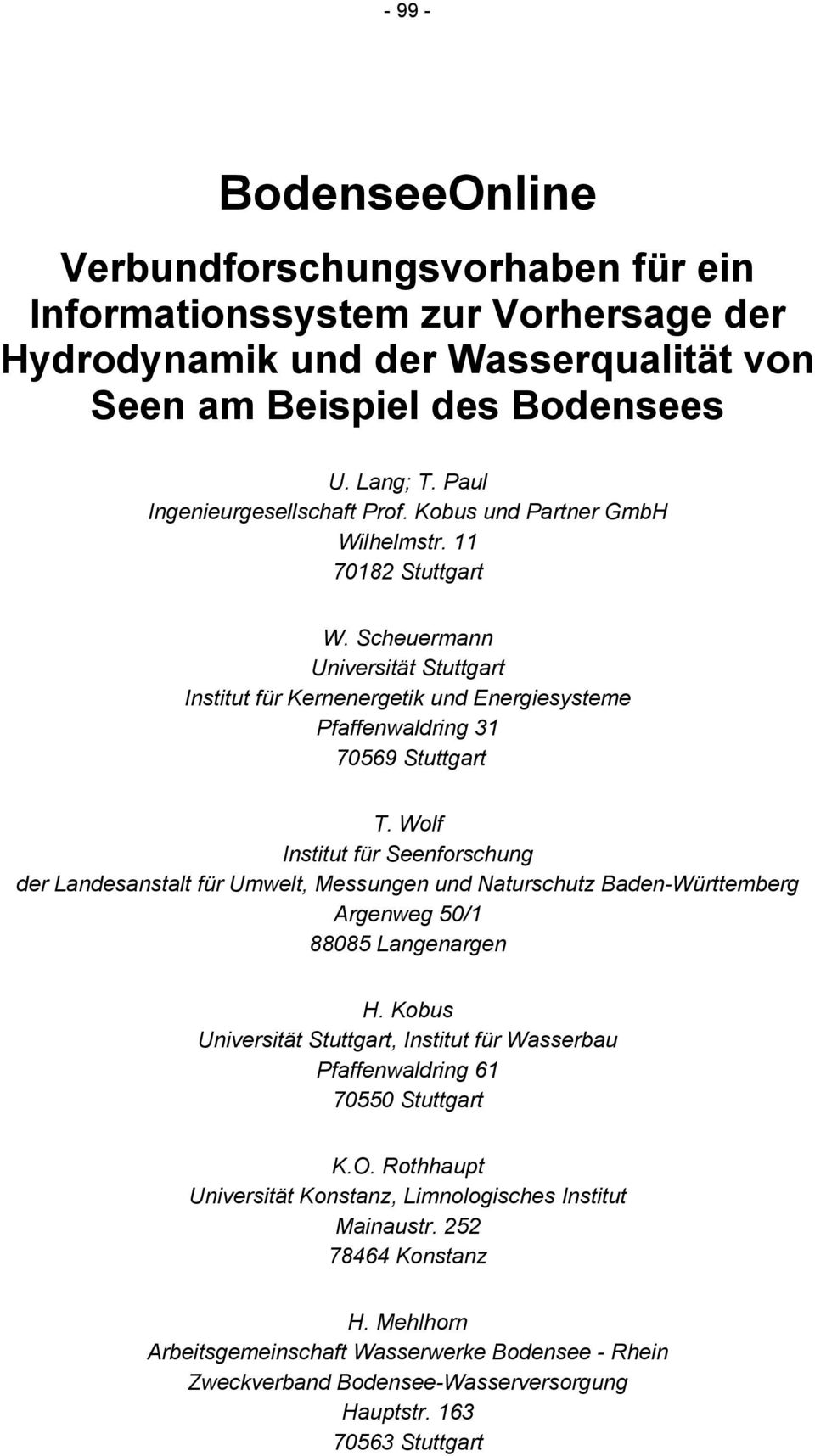 Scheuermann Universität Stuttgart Institut für Kernenergetik und Energiesysteme Pfaffenwaldring 31 70569 Stuttgart T.