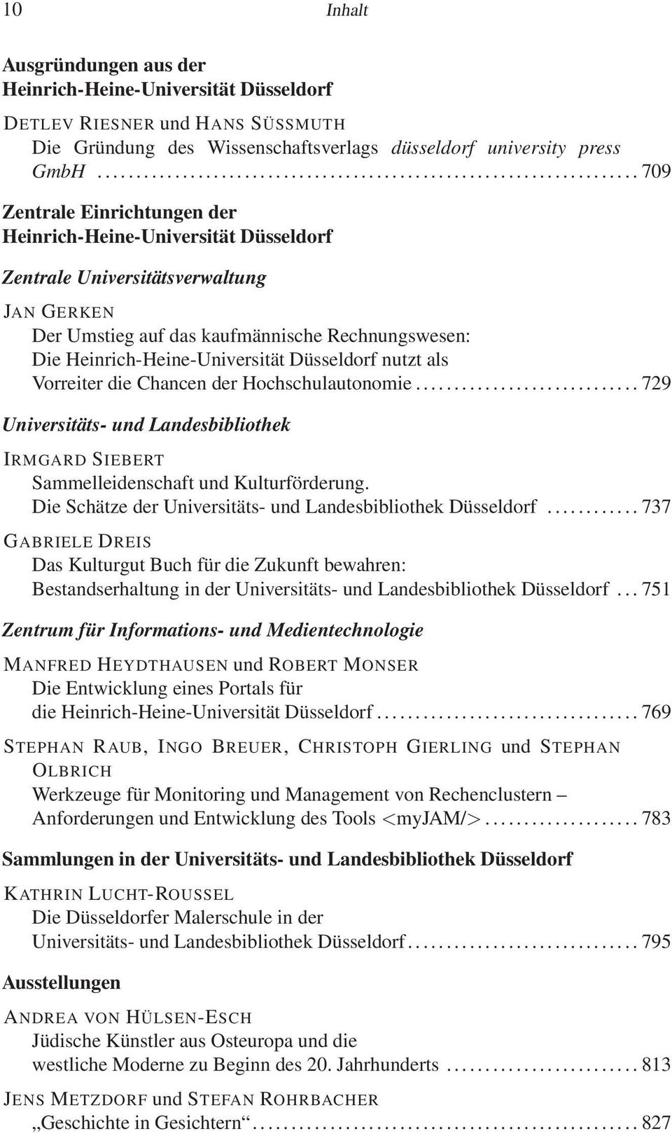 das kaufmännische Rechnungswesen: Die Heinrich-Heine-Universität Düsseldorf nutzt als Vorreiter die Chancen der Hochschulautonomie.