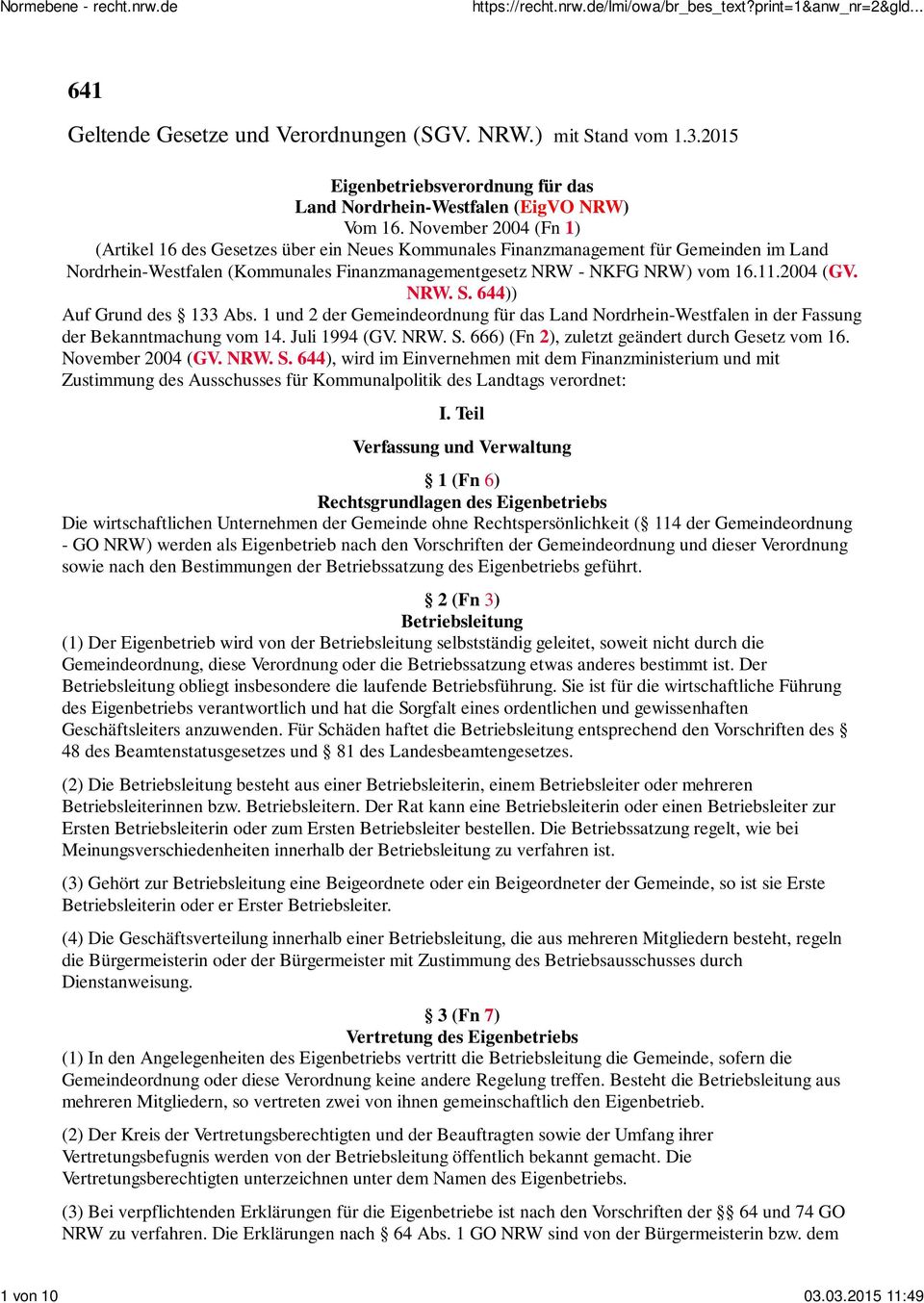 2004 (GV. NRW. S. 644)) Auf Grund des 133 Abs. 1 und 2 der Gemeindeordnung für das Land Nordrhein-Westfalen in der Fassung der Bekanntmachung vom 14. Juli 1994 (GV. NRW. S. 666) (Fn 2), zuletzt geändert durch Gesetz vom 16.