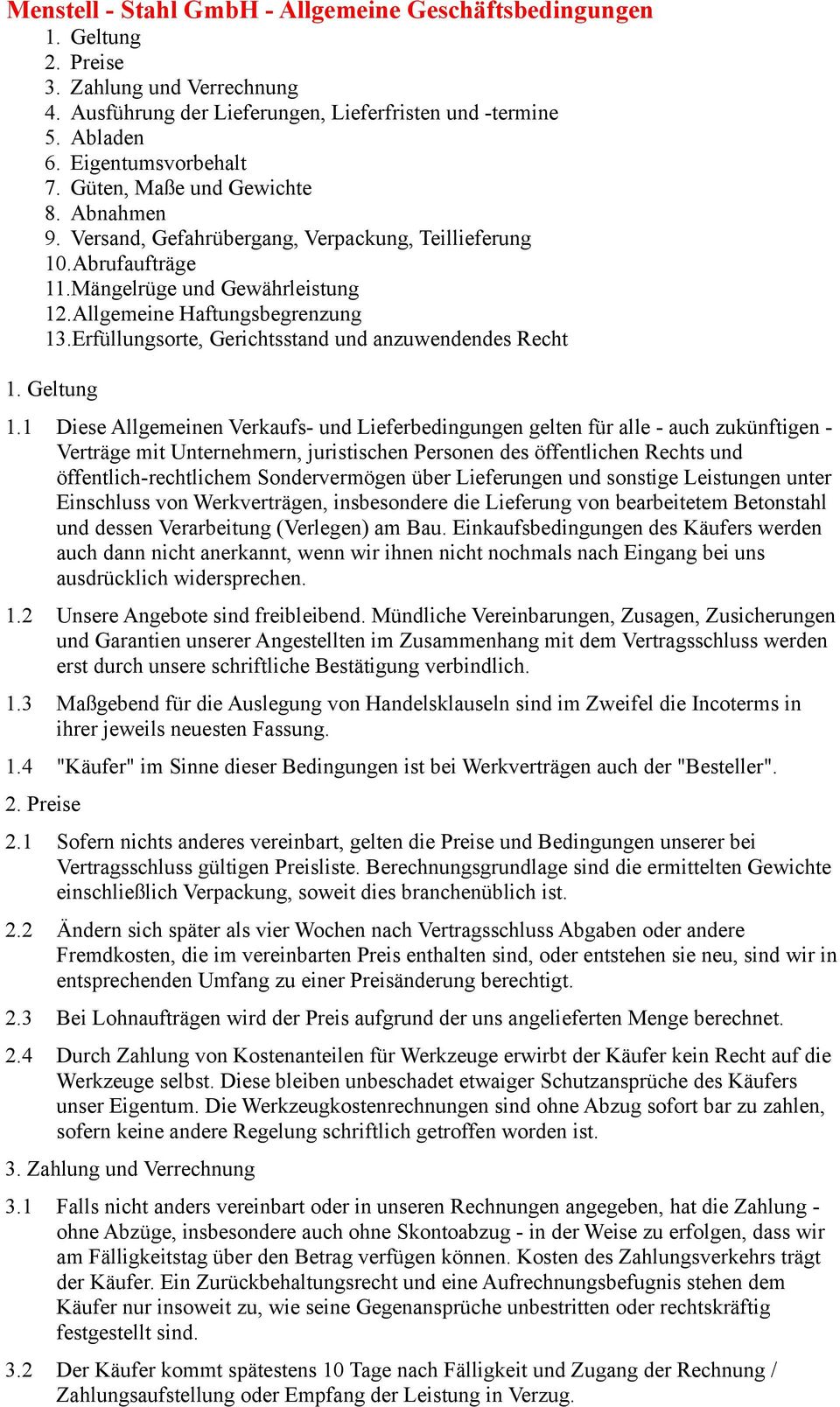 Erfüllungsorte, Gerichtsstand und anzuwendendes Recht 1. Geltung 1.