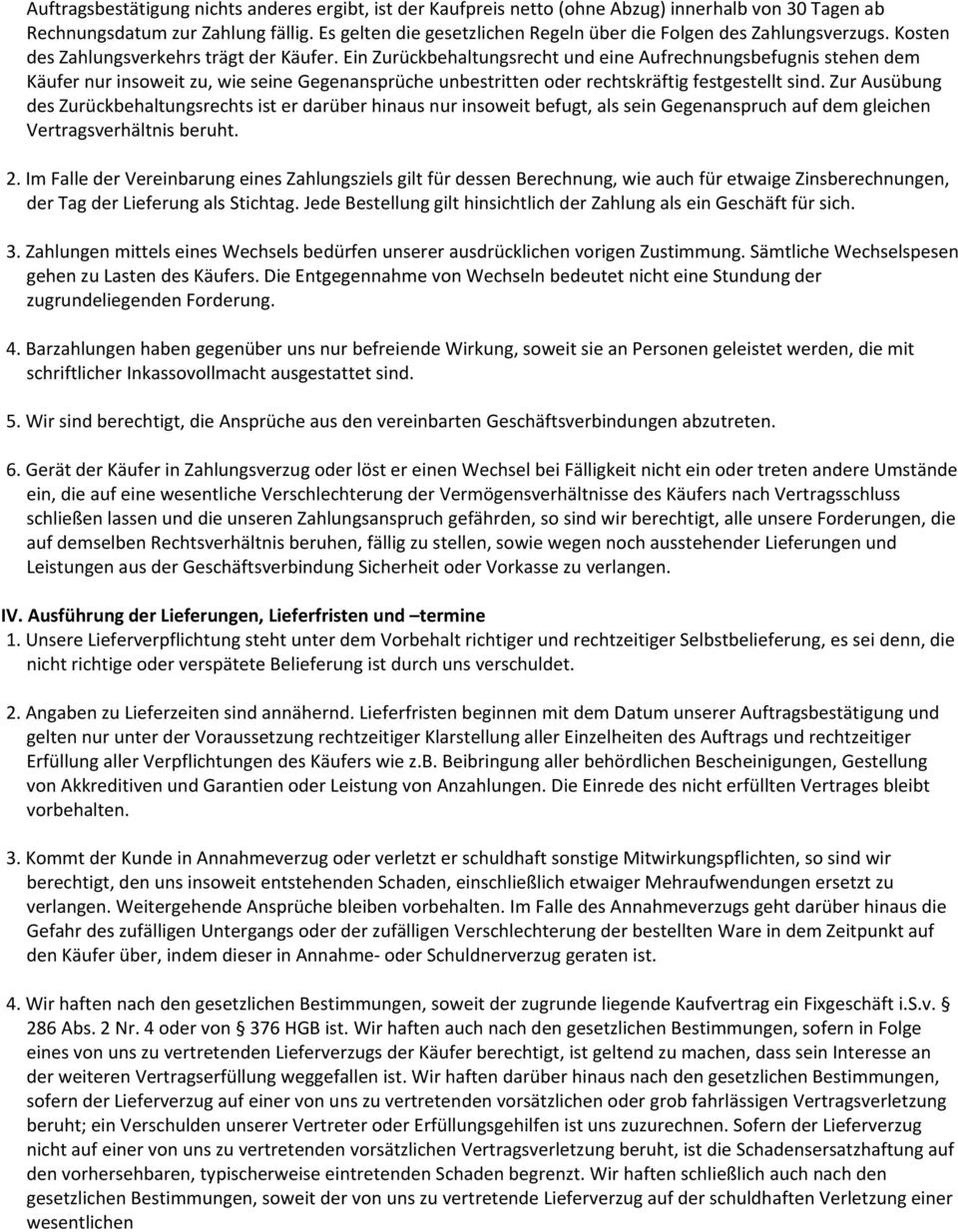 Ein Zurückbehaltungsrecht und eine Aufrechnungsbefugnis stehen dem Käufer nur insoweit zu, wie seine Gegenansprüche unbestritten oder rechtskräftig festgestellt sind.