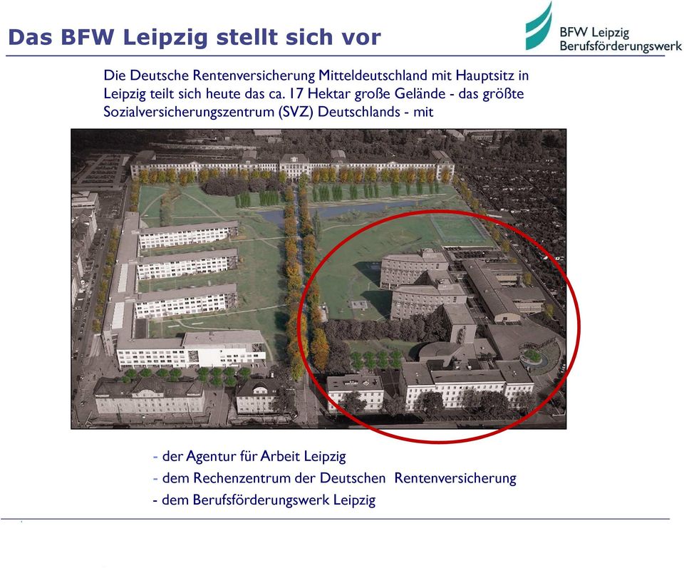 17 Hektar große Gelände - das größte Sozialversicherungszentrum (SVZ) Deutschlands -