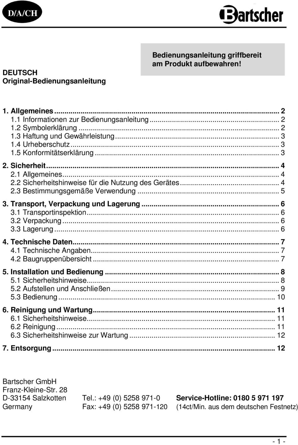 Transport, Verpackung und Lagerung... 6 3.1 Transportinspektion... 6 3.2 Verpackung... 6 3.3 Lagerung... 6 4. Technische Daten... 7 4.1 Technische Angaben... 7 4.2 Baugruppenübersicht... 7 5.