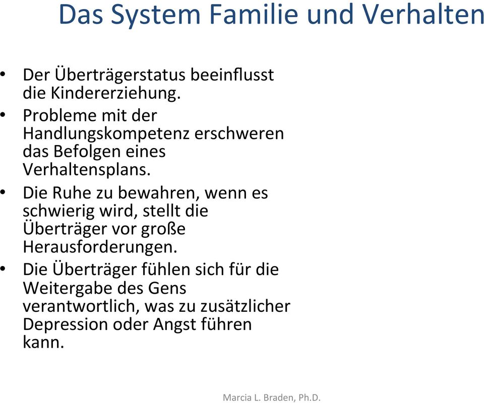 Die Ruhe zu bewahren, wenn es schwierig wird, stellt die Überträger vor große Herausforderungen.