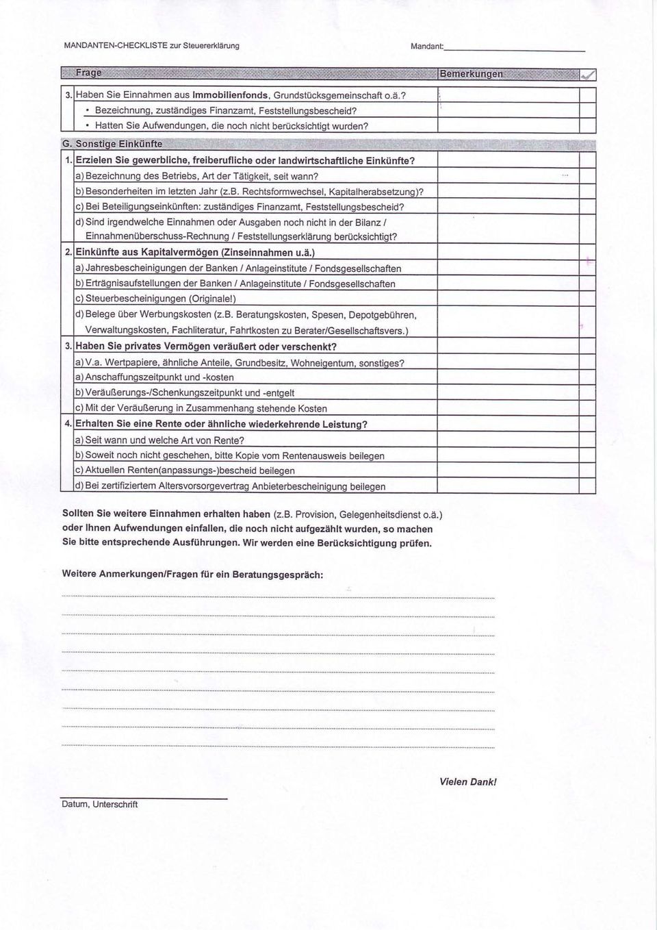 B. Beratungskosten, Spesen, Depotgebühren, Fachliteratu r, Fahrtkosten zu Berater/Gesellschaftsvers. ähnliche Anteile. G Erhalten Sie eine Rente oder ähnliche wiederkehrende Leistung?