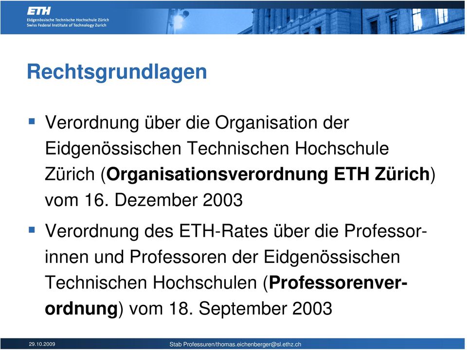 Dezember 2003 Verordnung des ETH-Rates über die Professorinnen und Professoren