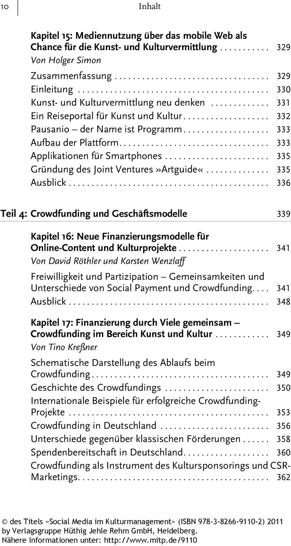 .................. 333 Aufbau der Plattform................................. 333 Applikationen für Smartphones....................... 335 Gründung des Joint Ventures»Artguide«.............. 335 Ausblick.