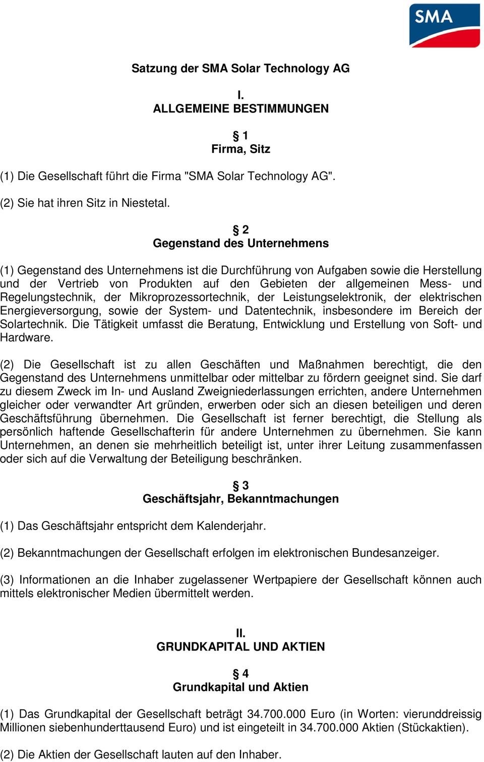 Regelungstechnik, der Mikroprozessortechnik, der Leistungselektronik, der elektrischen Energieversorgung, sowie der System- und Datentechnik, insbesondere im Bereich der Solartechnik.