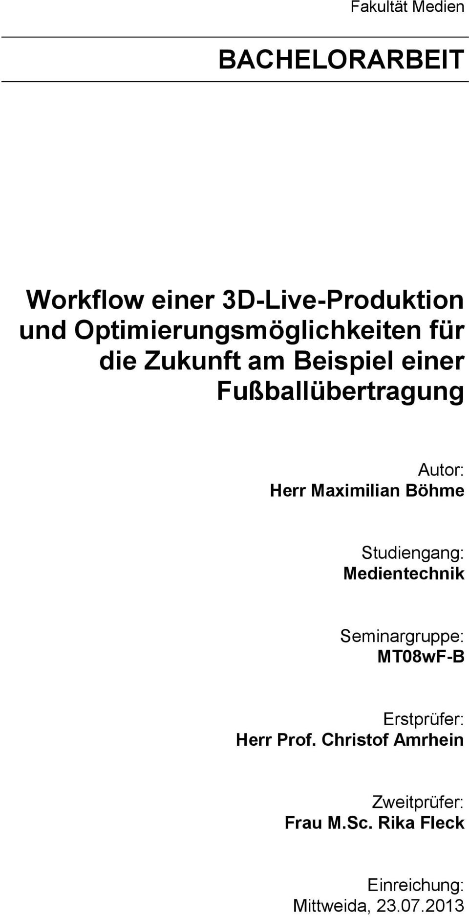 Autor: Herr Maximilian Böhme Studiengang: Medientechnik Seminargruppe: MT08wF-B