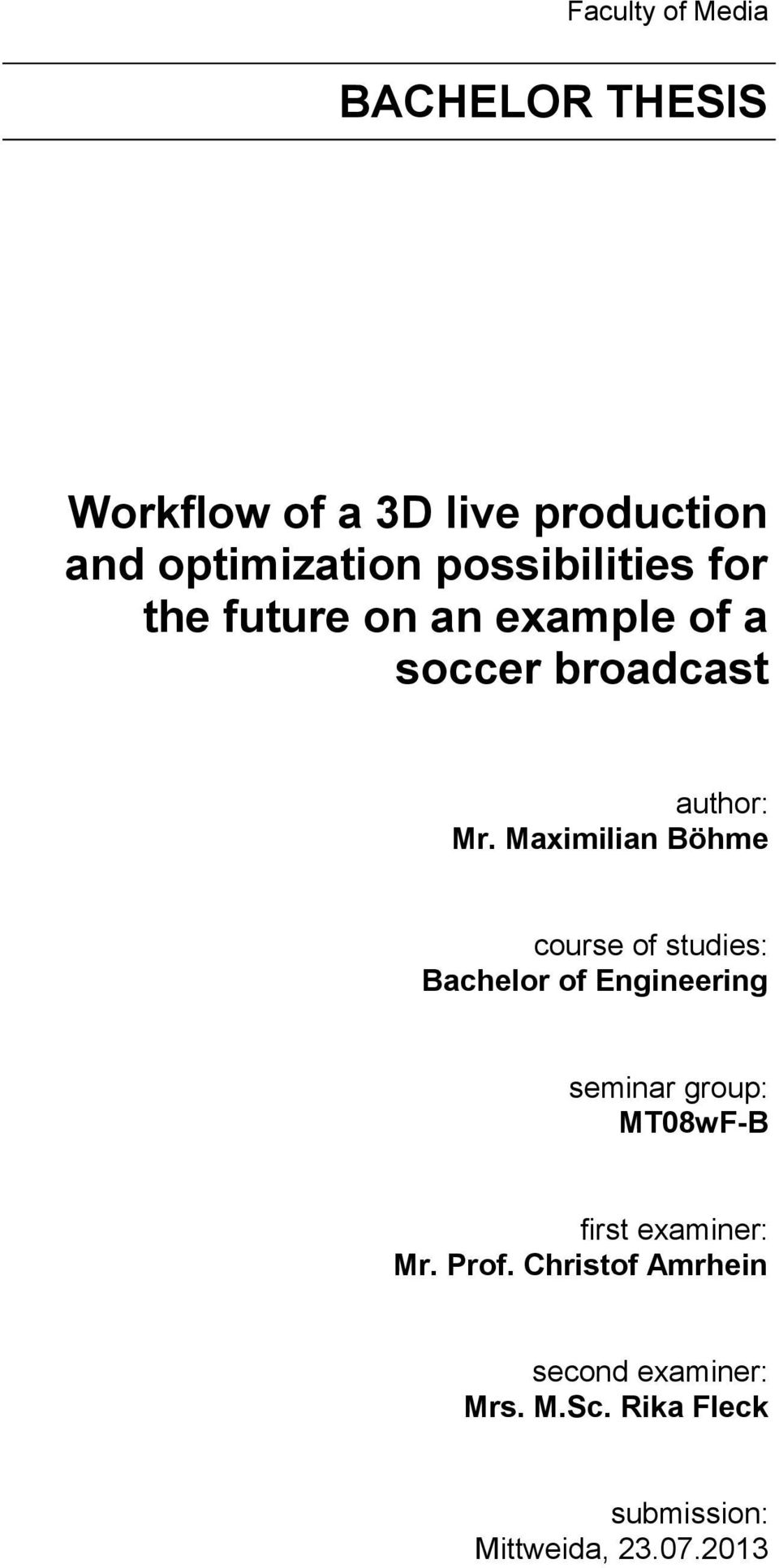 Maximilian Böhme course of studies: Bachelor of Engineering seminar group: MT08wF-B first