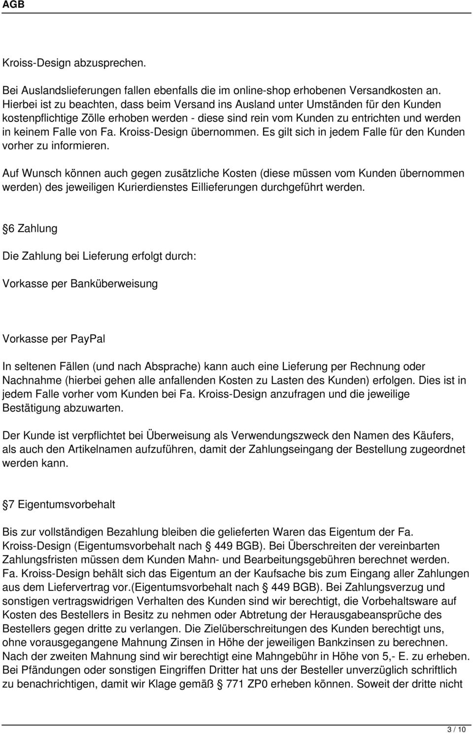 Fa. Kroiss-Design übernommen. Es gilt sich in jedem Falle für den Kunden vorher zu informieren.