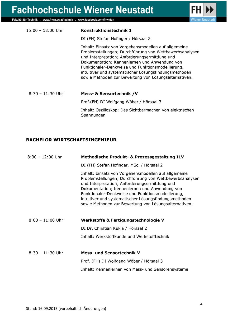 Methoden zur Bewertung von Lösungsalternativen. 8:30 11:30 Uhr Mess- & Sensortechnik /V Prof.