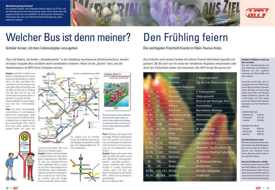 Informieren Sie sich zum Stichwort Mitnahmeregelung unter: www.mtv-web.de Welcher Bus ist denn meiner?