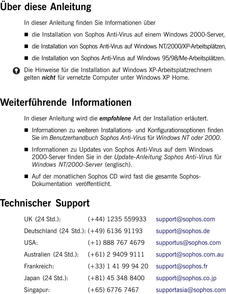 Die Hinweise für die Installation auf Windows XP-Arbeitsplatzrechnern gelten nicht für vernetzte Computer unter Windows XP Home.