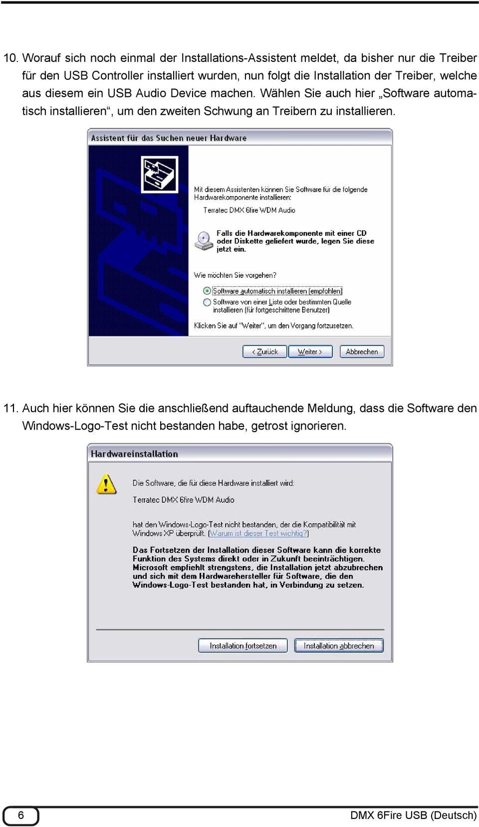 Wählen Sie auch hier Software automatisch installieren, um den zweiten Schwung an Treibern zu installieren. 11.