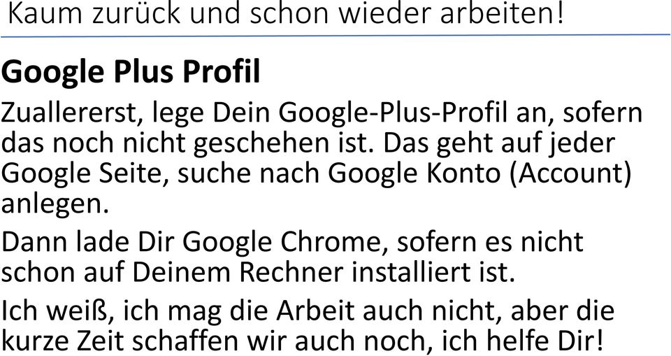 Dann lade Dir Google Chrome, sofern es nicht schon auf Deinem Rechner installiert ist.