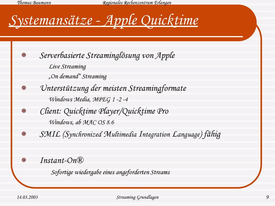 Client: Quicktime Player/Quicktime Pro Windows, ab MAC OS 8.