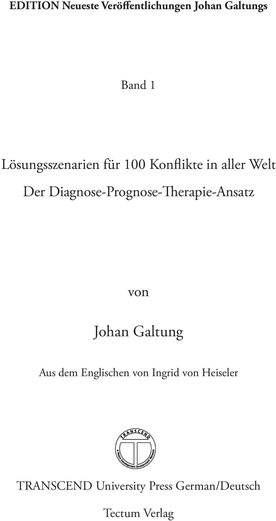 Diagnose-Prognose-Therapie-Ansatz von Johan Galtung Aus dem