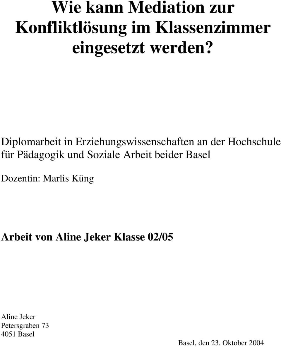 und Soziale Arbeit beider Basel Dozentin: Marlis Küng Arbeit von Aline