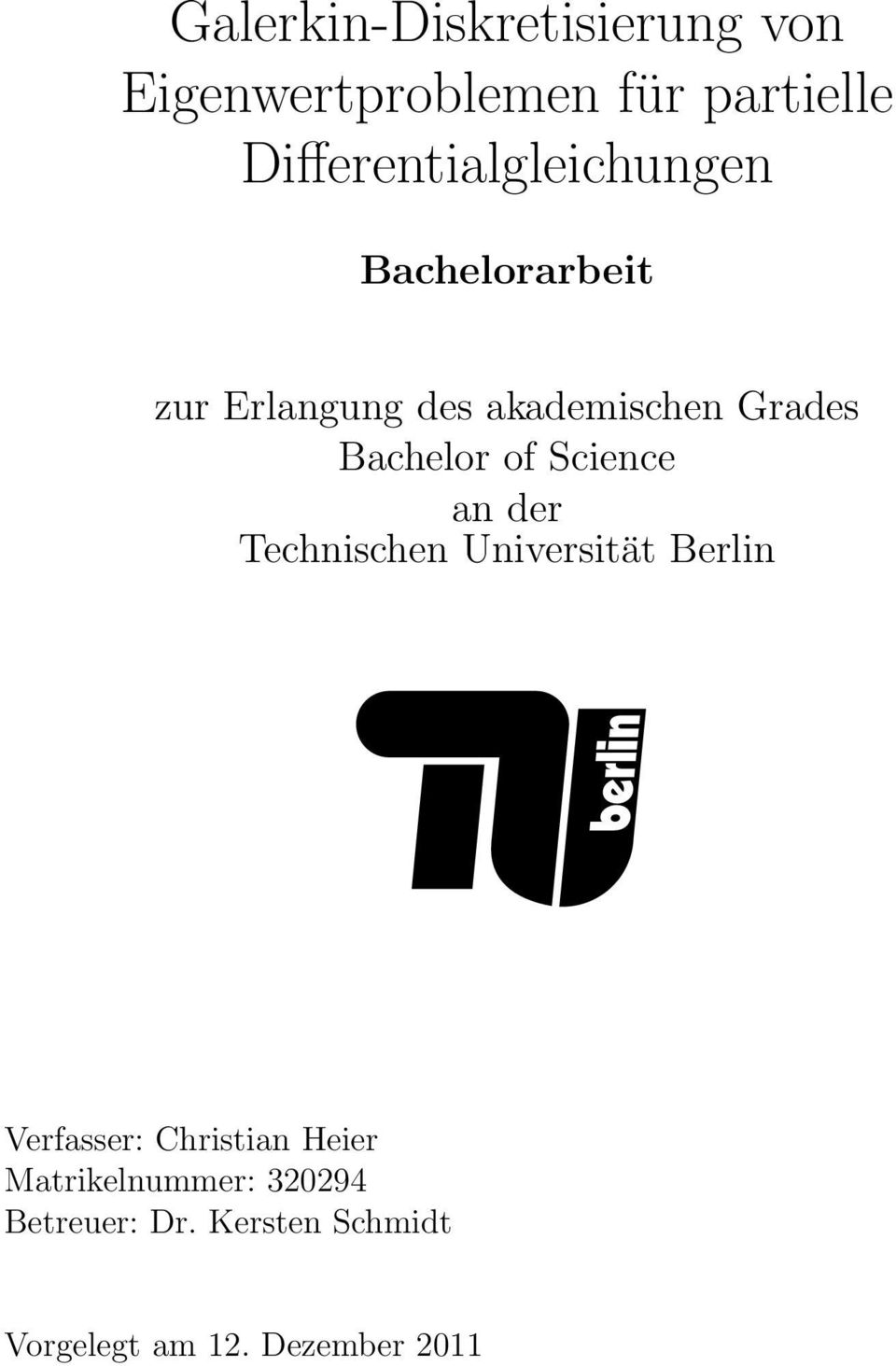 Bachelor of Science an der Technischen Universität Berlin Verfasser: