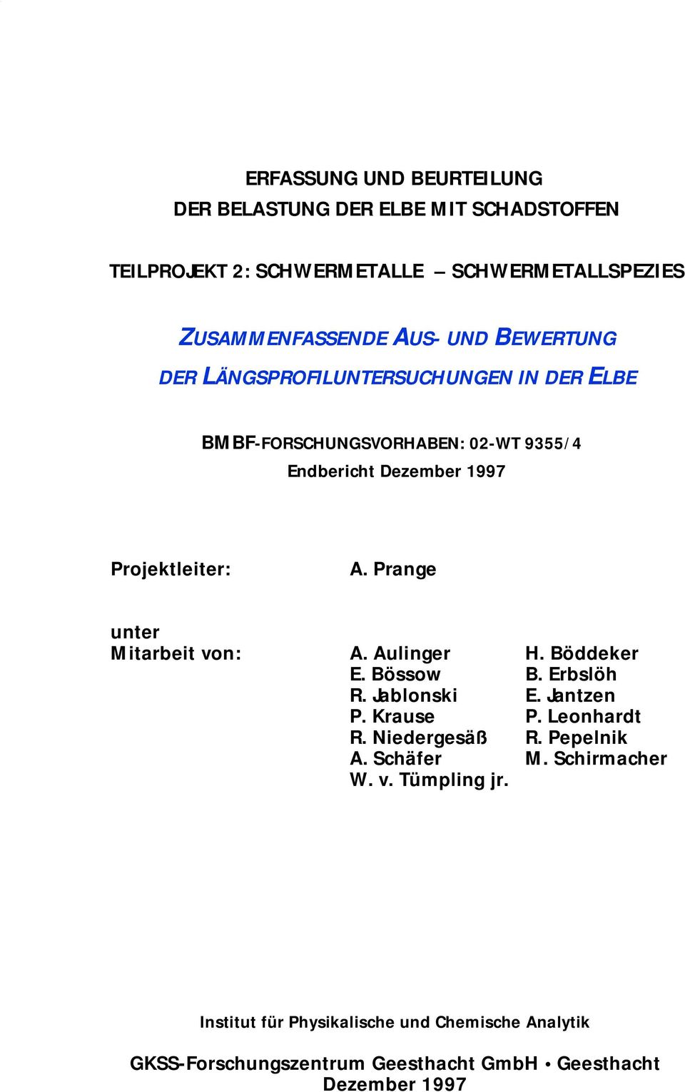 Prange unter Mitarbeit von: A. Aulinger H. Böddeker E. Bössow B. Erbslöh R. Jablonski E. Jantzen P. Krause P. Leonhardt R. Niedergesäß R.