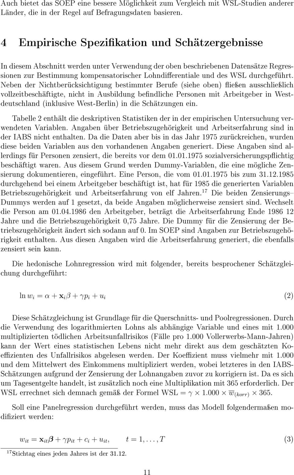 Berufe (siehe oben) ieÿen ausschlieÿlich vollzeitbeschäftigte, nicht in Ausbildung bendliche Personen mit Arbeitgeber in Westdeutschland (inklusive West-Berlin) in die Schätzungen ein Tabelle 2