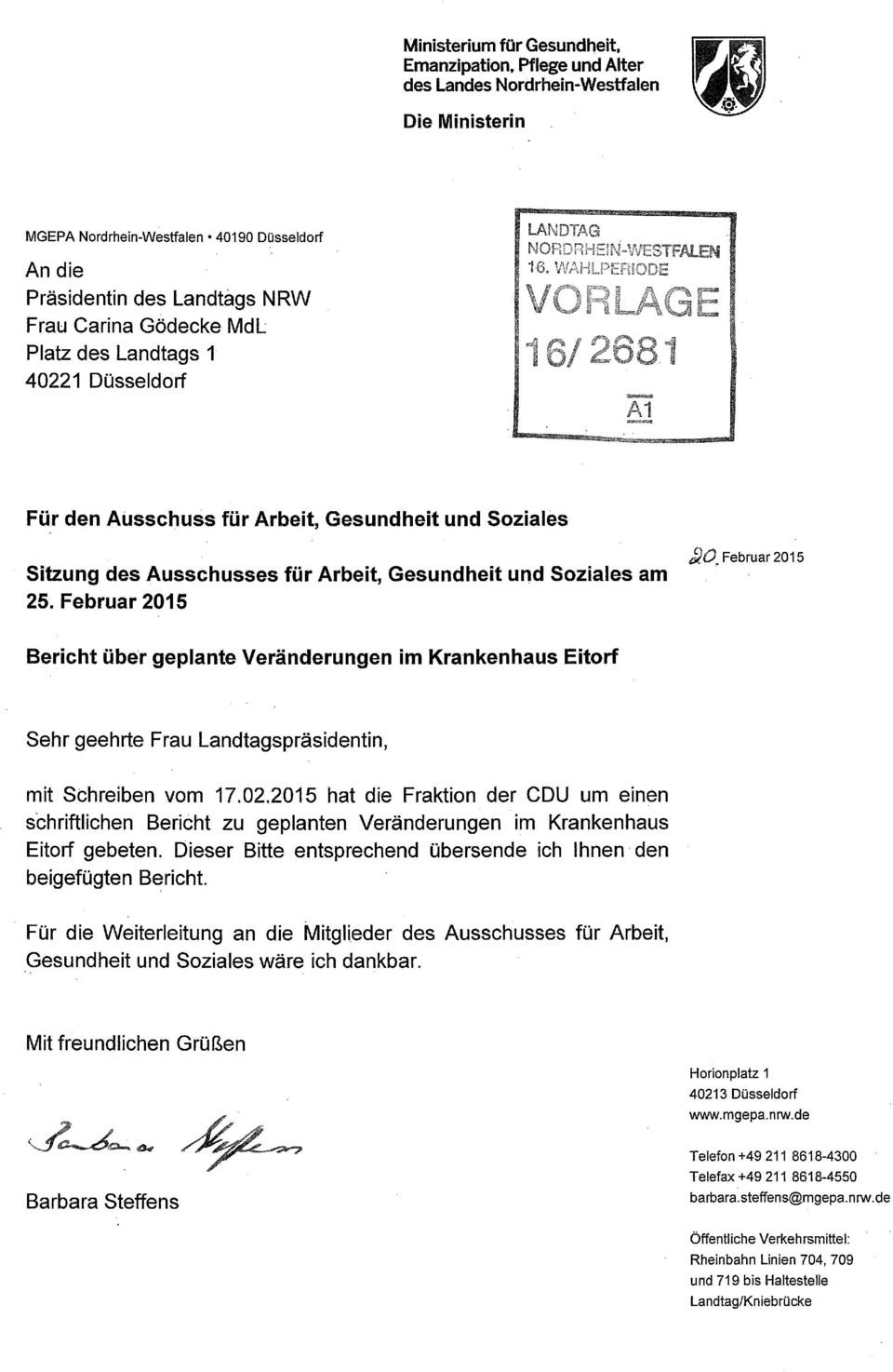 Februar 2015 Bericht über geplante Veränderungen im Krankenhaus Eitorf Sehr geehrte Frau Landtagspräsidentin, mit SChreiben vom 17.
